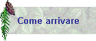 Come arrivare